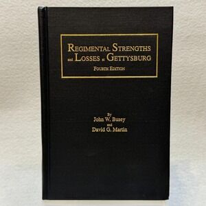 Gettysburg Regimental Strengths Losses Busey Martin 4th Ed Civil War Book